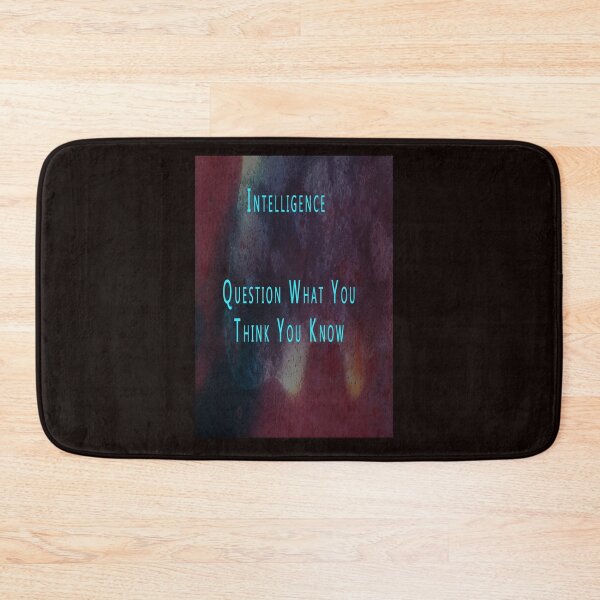 Item preview, INTELLIGENCE   QUESTION WHAT YOU THINK YOU KNOW designed and sold by CUTESTUFFnow.