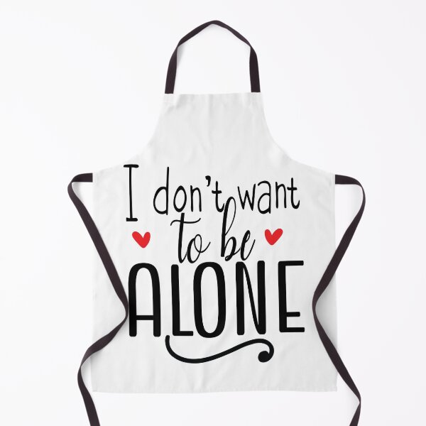 Item preview, I don't want to be alone quote. designed and sold by NineJuly.