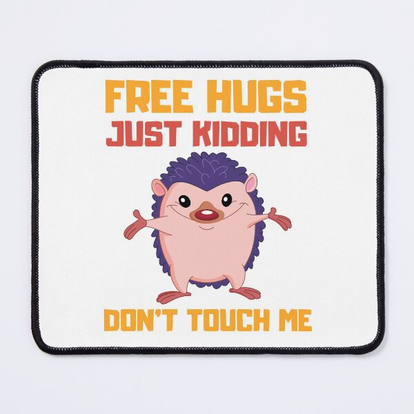 Item preview, Hedgehog Free Hugs Just Kidding Dont Touch Me Funny Sarcastic Social Distancing designed and sold by Kaladzishop.