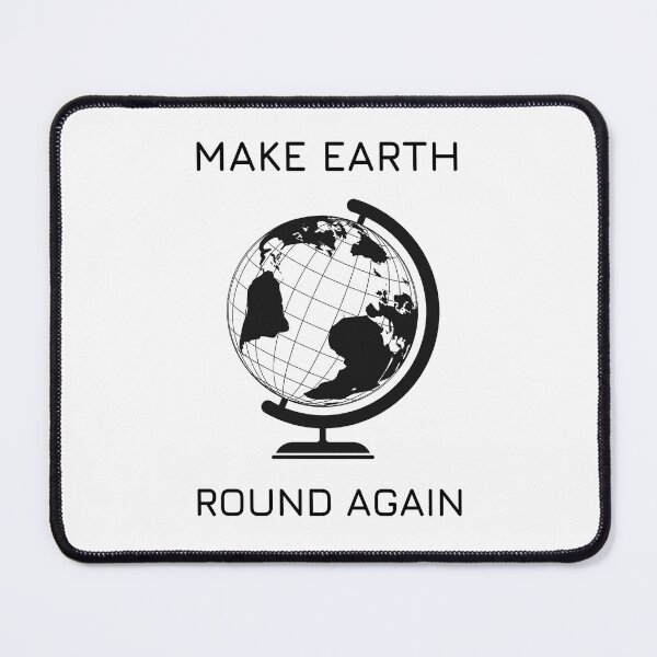 Item preview, Make Earth Round Again  designed and sold by trendingatees.