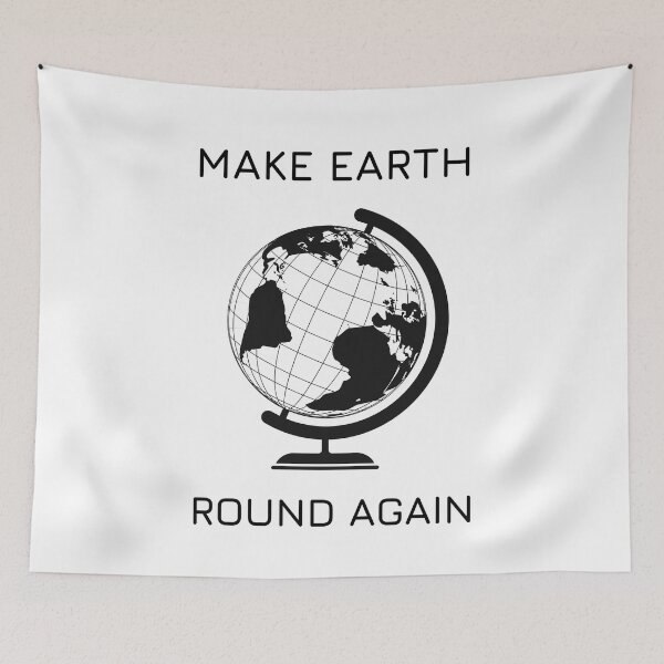 Item preview, Make Earth Round Again  designed and sold by trendingatees.