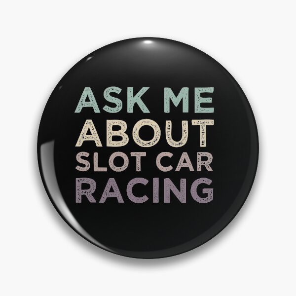 Item preview, Ask Me About Slot Car Racing designed and sold by medbdj.