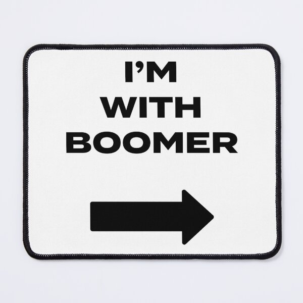 Item preview, I'm with Boomer designed and sold by fleros.