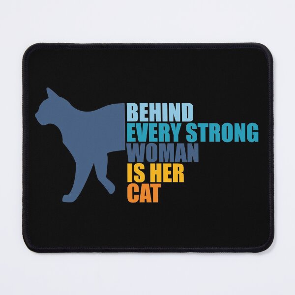 Item preview, Behind Every Strong Woman Is Her Cat designed and sold by RaybenMedia.