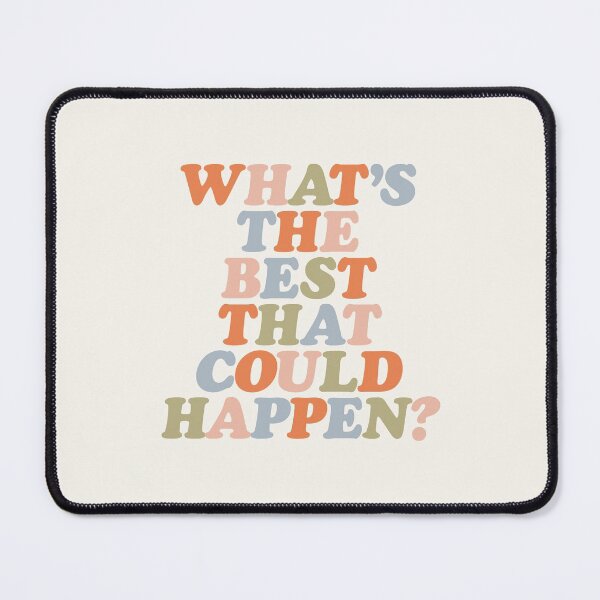 Item preview, Whats The Best That Could Happen designed and sold by MotivatedType.