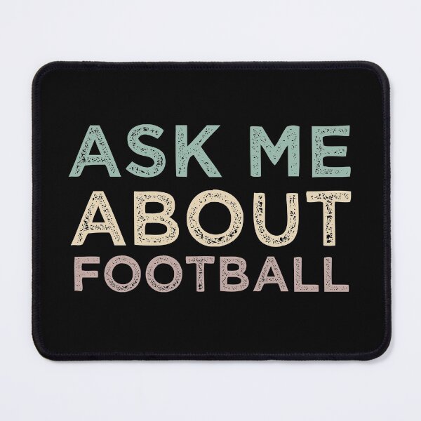 Item preview, Ask Me About Football designed and sold by medbdj.