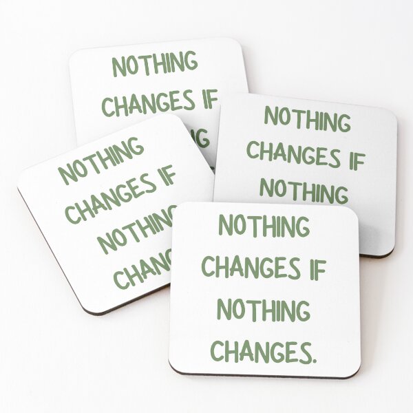 Item preview, Nothing changes if nothing changes designed and sold by Coolclassy.