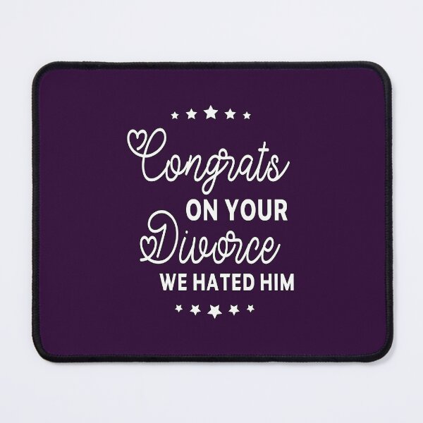 Item preview, funny Congrats On Your Divorce We Hated Him divorced funny sarcastic offended divorce saying christmas  gift ,  meme for adults designed and sold by joygift369.