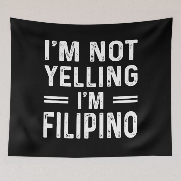 Item preview, I'm Not Yelling I'm FILIPINO - Funny FILIPINO designed and sold by YukiShop.
