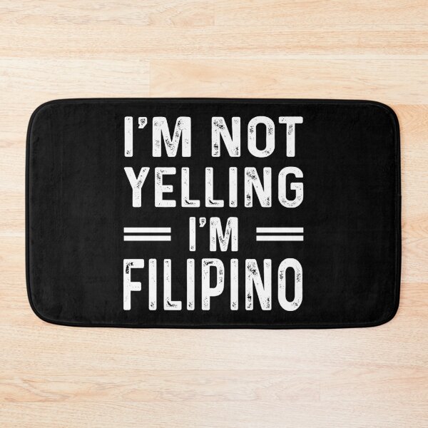Item preview, I'm Not Yelling I'm FILIPINO - Funny FILIPINO designed and sold by YukiShop.