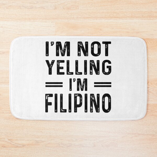 Item preview, I'm Not Yelling I'm FILIPINO - Funny FILIPINO designed and sold by YukiShop.