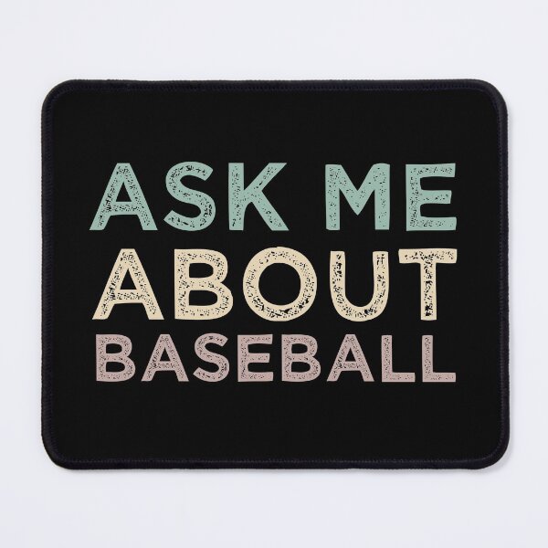 Item preview, Ask Me About Baseball designed and sold by medbdj.