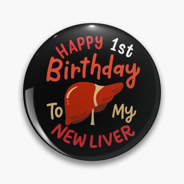 Item preview, Happy 1st Birthday To My New Liver designed and sold by Betsytiptoe.