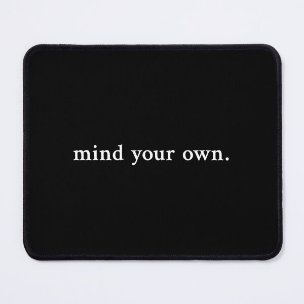 Item preview, Mind your own designed and sold by OrenjiMan.