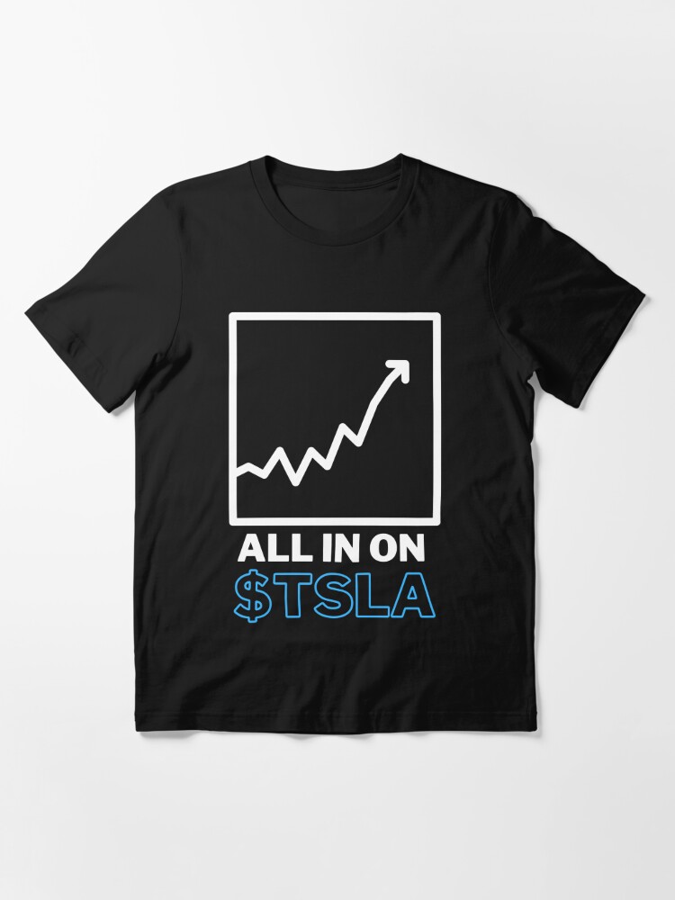 Disover ALL IN ON $TSLA Essential T-Shirt