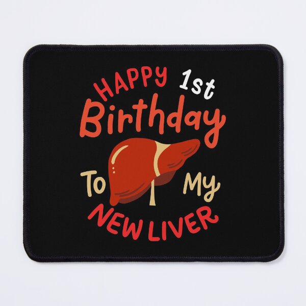 Item preview, Happy 1st Birthday To My New Liver designed and sold by Betsytiptoe.