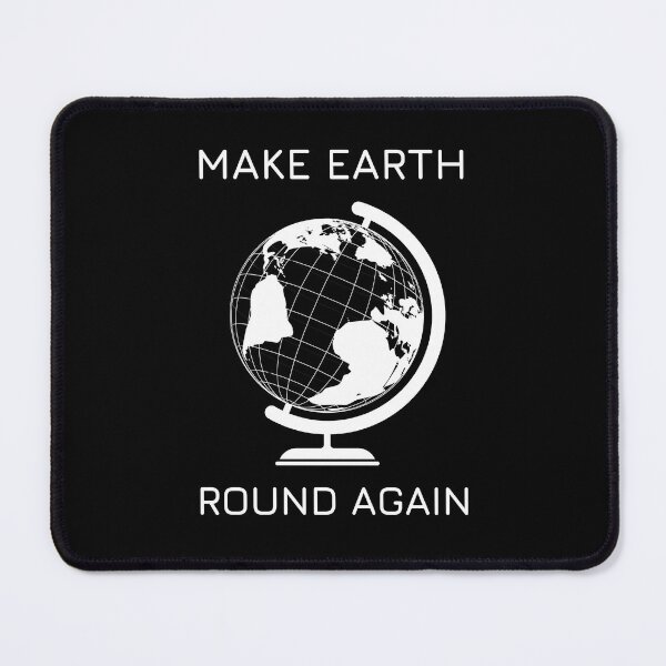 Item preview, Make Earth Round Again designed and sold by trendingatees.