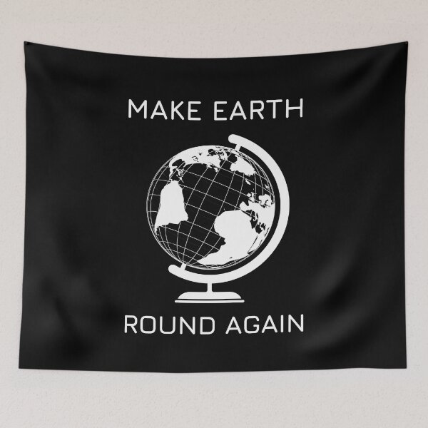Item preview, Make Earth Round Again  designed and sold by trendingatees.
