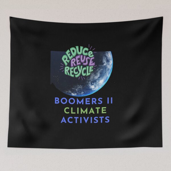 Item preview, Boomers II climate activists, Recycle reduce reuse, climate activist,  Our Climate Our world ,Climate Change Now not hope, climate change, global healing,, wizard wordsmith   designed and sold by WizardWordSmith.
