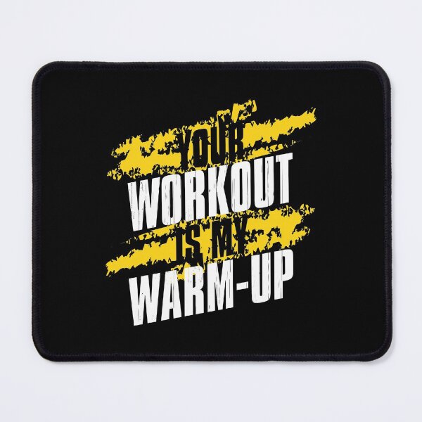 Item preview, Your Workout Is My Warm-Up Gym Quote designed and sold by Printend _.
