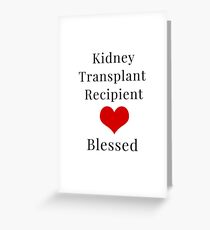 Kidney Organ Transplant Recipient Love Blessed Greeting Card