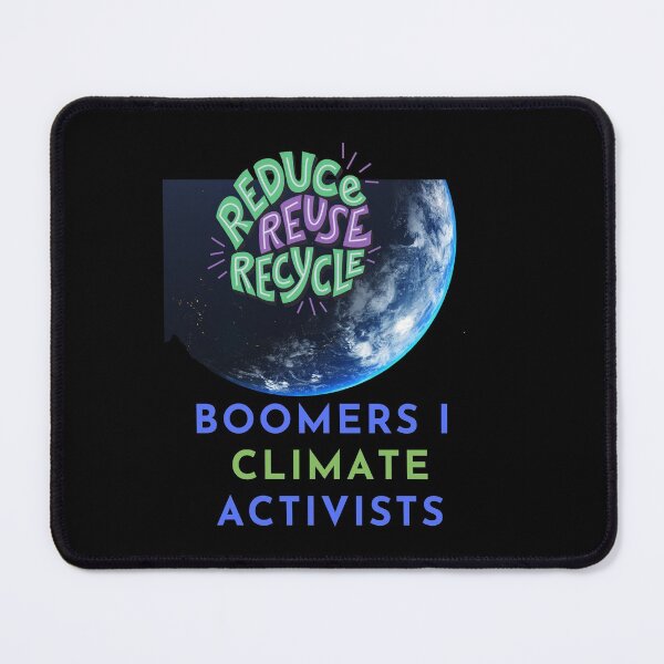 Item preview, Boomers I climate activists, Recycle reduce reuse, climate activist, Our Climate Our world ,Climate Change Now not hope, climate change, global healing,, wizard wordsmith designed and sold by WizardWordSmith.