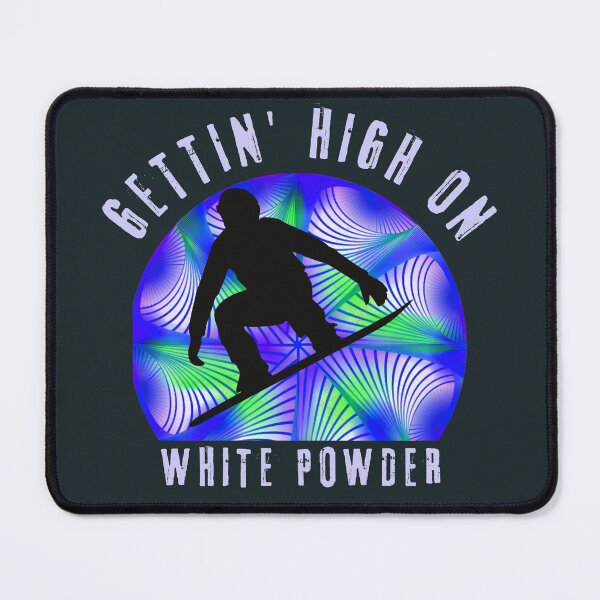 Item preview, Gettin High on White Powder Cool Skiing Snowboarding Snowboarder Gift designed and sold by mayamay0.