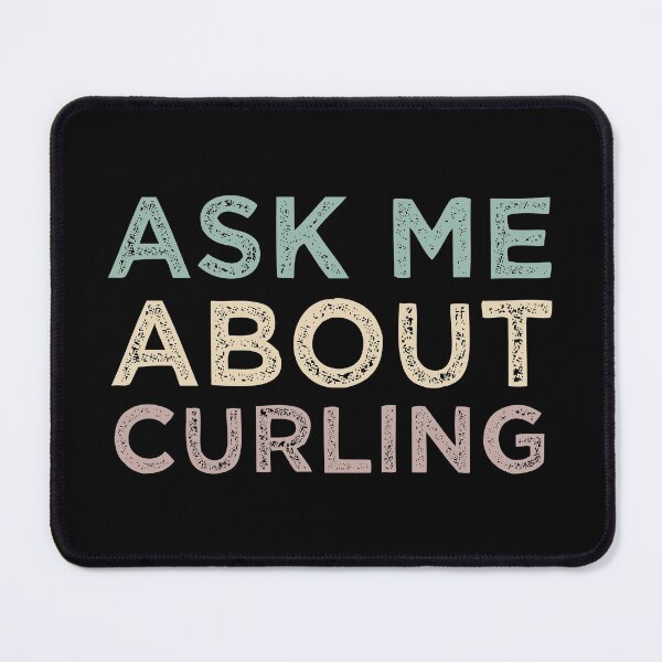 Item preview, Ask Me About Curling designed and sold by medbdj.