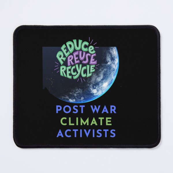 Item preview, Post War climate activists, Recycle reduce reuse, climate activist,  Our Climate Our world ,Climate Change Now not hope, climate change, global healing,, wizard wordsmith   designed and sold by WizardWordSmith.
