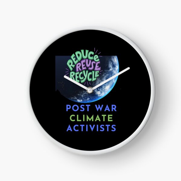 Item preview, Post War climate activists, Recycle reduce reuse, climate activist,  Our Climate Our world ,Climate Change Now not hope, climate change, global healing,, wizard wordsmith   designed and sold by WizardWordSmith.