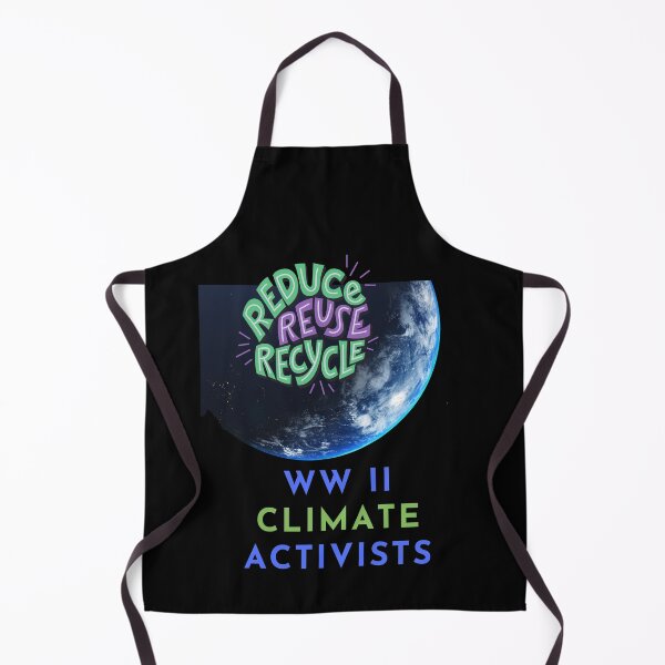 Item preview, W W II climate activists, Recycle reduce reuse, climate activist, Our Climate Our world ,Climate Change Now not hope, climate change, global healing,, wizard wordsmith designed and sold by WizardWordSmith.