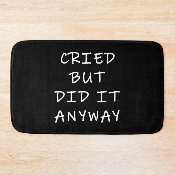 Item preview, Cried, But Did It Anyway designed and sold by Express YRSLF.