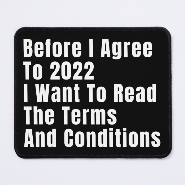 Item preview, Before I Agree To 2022 I Want To Read The Terms And Conditions designed and sold by BahiaStyle.