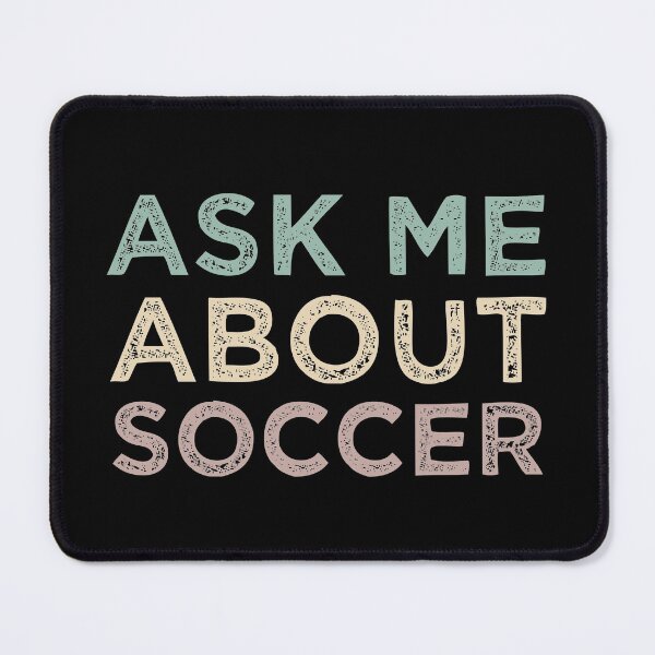 Item preview, Ask Me About Soccer designed and sold by medbdj.