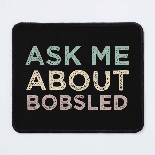 Item preview, Ask Me About Bobsled designed and sold by medbdj.