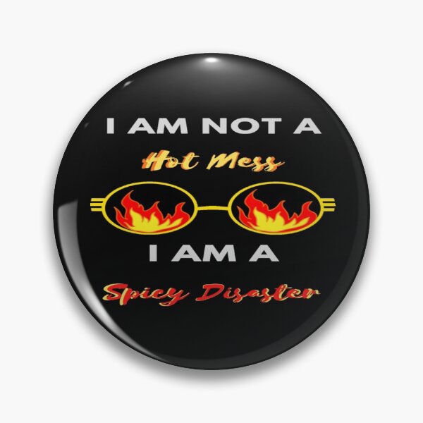 Item preview, I Am Not  A Hot Mess I Am A Spicy Disaster designed and sold by Danyell369.