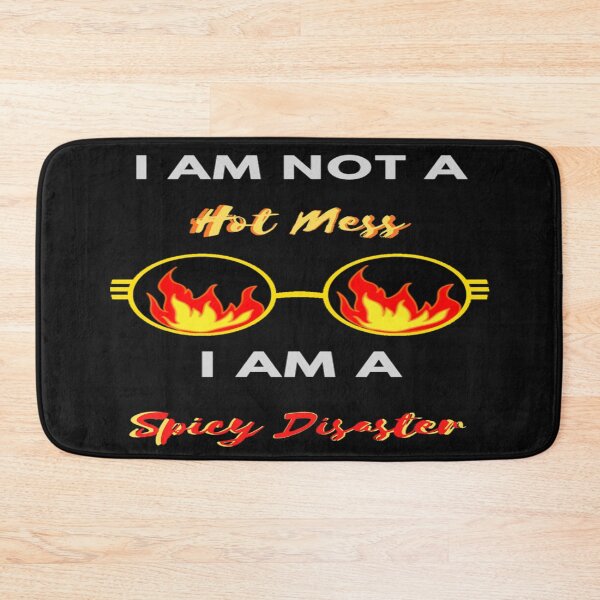 Item preview, I Am Not  A Hot Mess I Am A Spicy Disaster designed and sold by Danyell369.