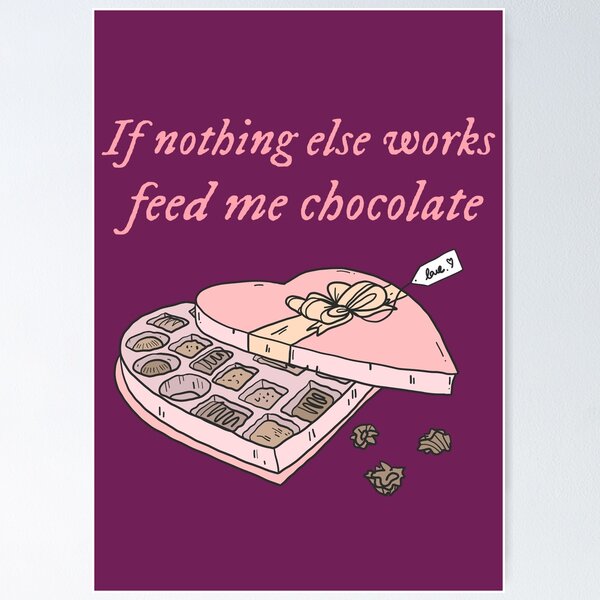 Item preview, If Nothing Else Works Feed Me Chocolate. Bring Me Chocolate Relationship Advice designed and sold by Rebel-Design.