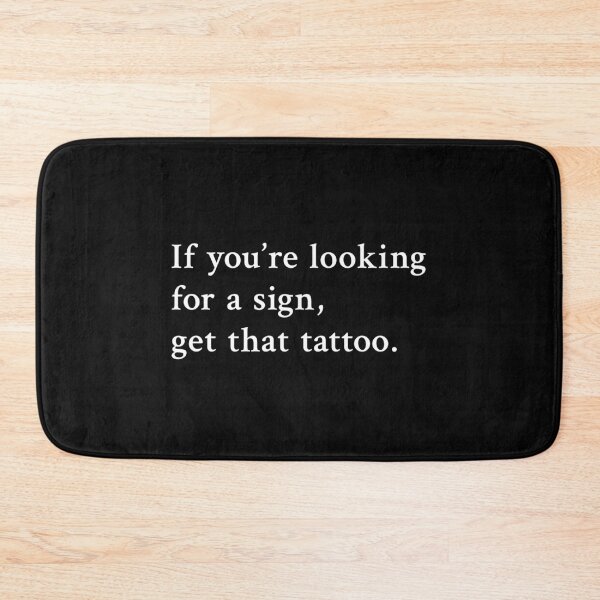 Item preview, If you're looking for a sign, get that tattoo designed and sold by OrenjiMan.