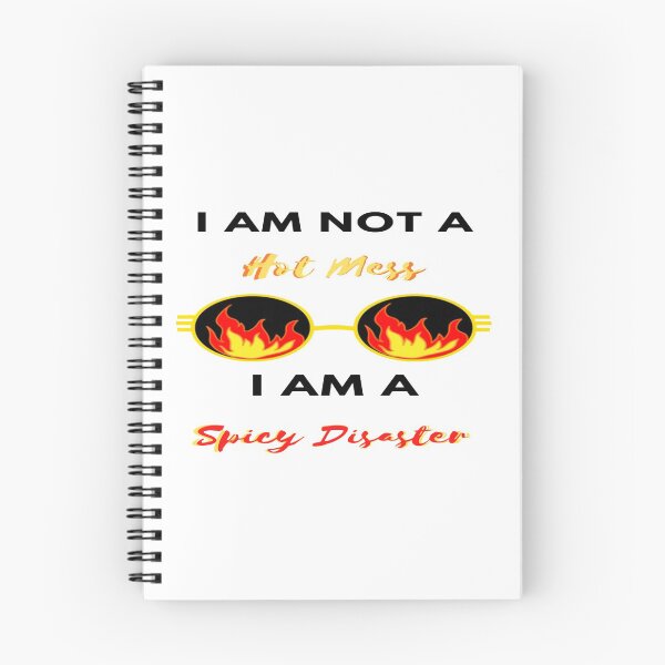 Item preview, I Am Not  A Hot Mess I Am A Spicy Disaster designed and sold by Danyell369.