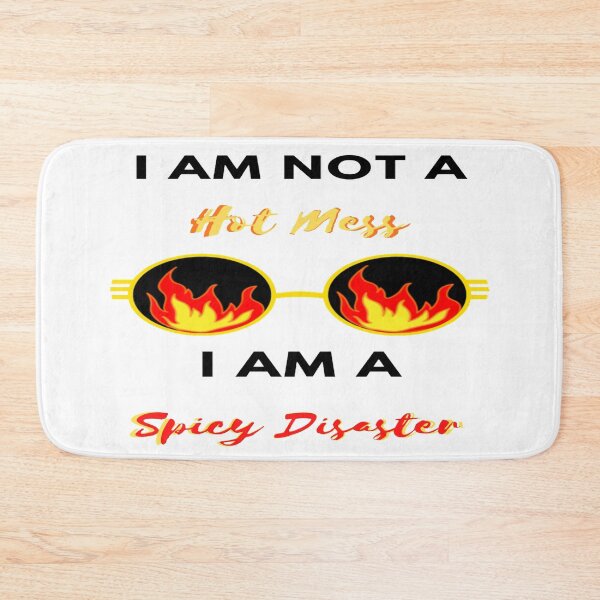 Item preview, I Am Not  A Hot Mess I Am A Spicy Disaster designed and sold by Danyell369.