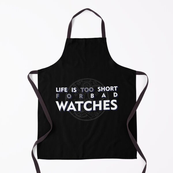 Item preview, LIFE IS TOO SHORT FOR BAD WATCHES designed and sold by angelisart.
