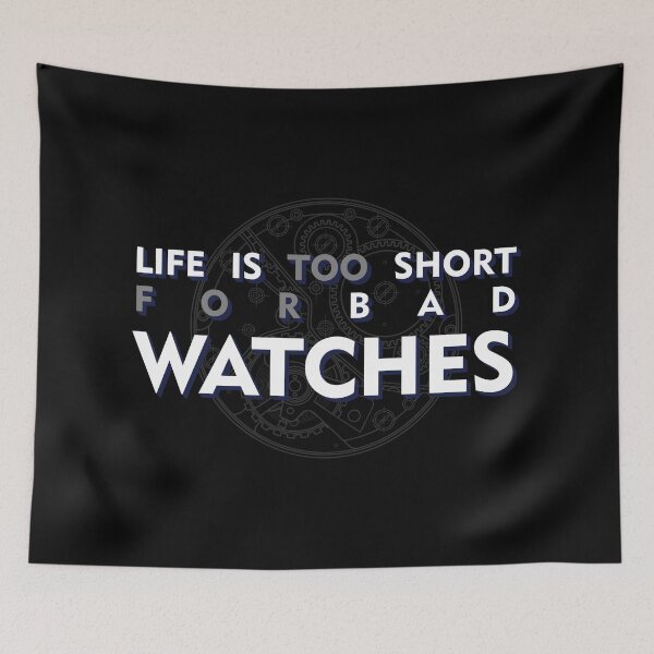 Item preview, LIFE IS TOO SHORT FOR BAD WATCHES designed and sold by angelisart.