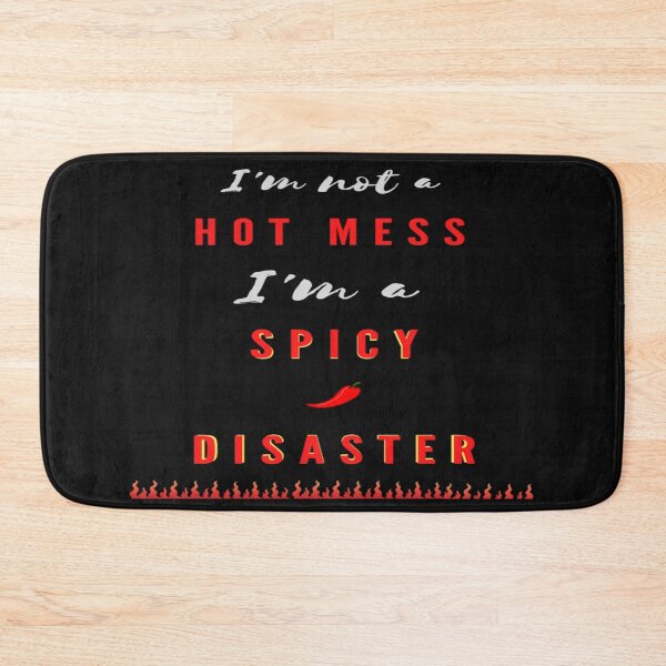 Item preview,  I'm Not  A Hot Mess I'm A Spicy Disaster designed and sold by Danyell369.