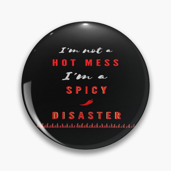 Item preview,  I'm Not  A Hot Mess I'm A Spicy Disaster designed and sold by Danyell369.