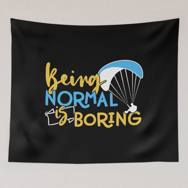 Item preview, Being Normal is Boring - Adventure Paragliding print designed and sold by theodoros20.