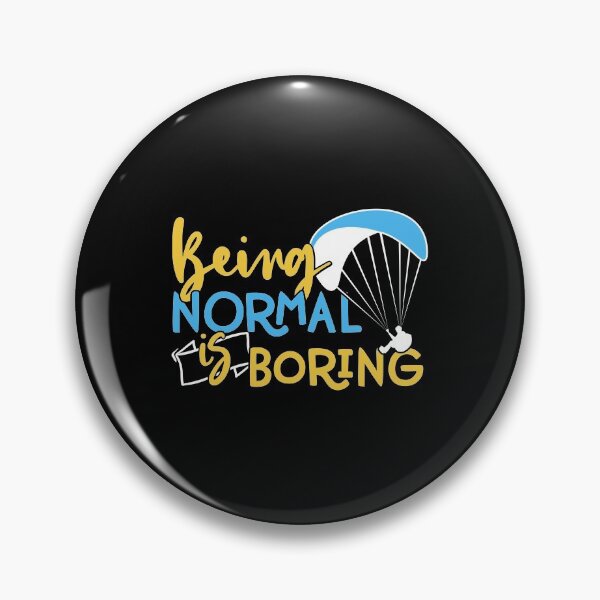 Item preview, Being Normal is Boring - Adventure Paragliding print designed and sold by theodoros20.