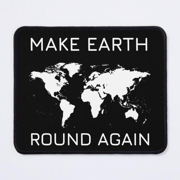 Item preview, Make Earth Round Again designed and sold by trendingatees.