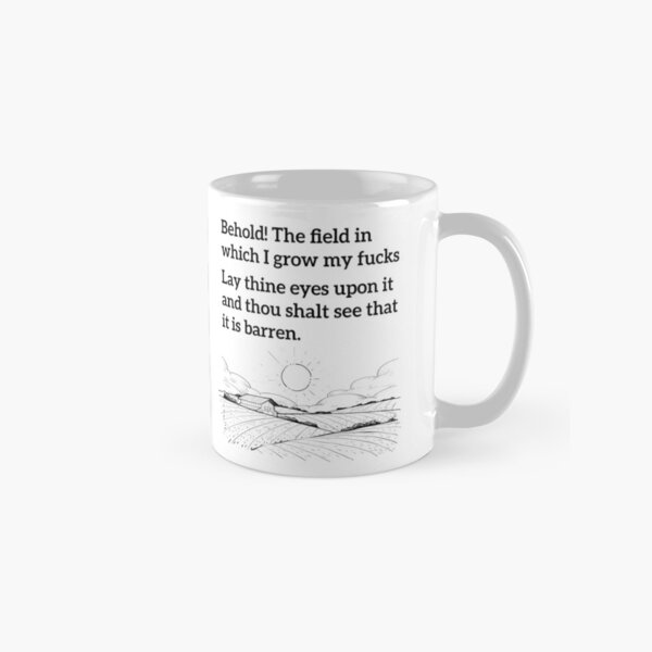 Item preview, Behold The Field Where I Grow My Fucks Coffee Mug Fresh Out of Fucks Inappropriate Rude Sarcasm Quotes Gift Idea designed and sold by ThebestishereSG.
