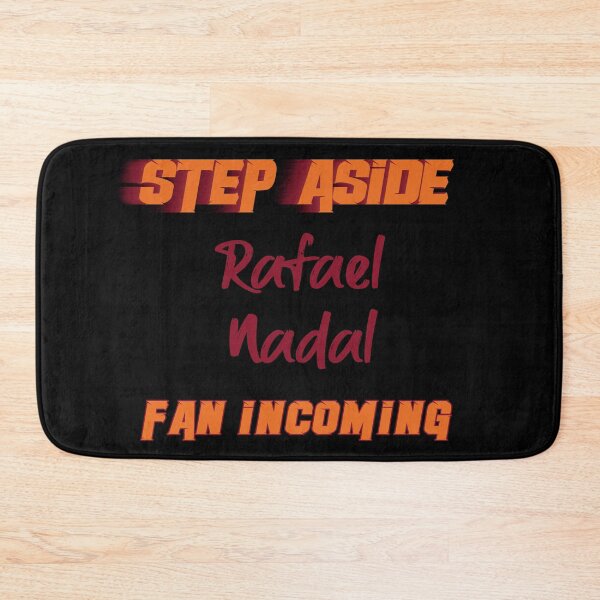 Item preview, Rafael Nadal - Step Aside, incoming fan designed and sold by 2Girls1Shirt.